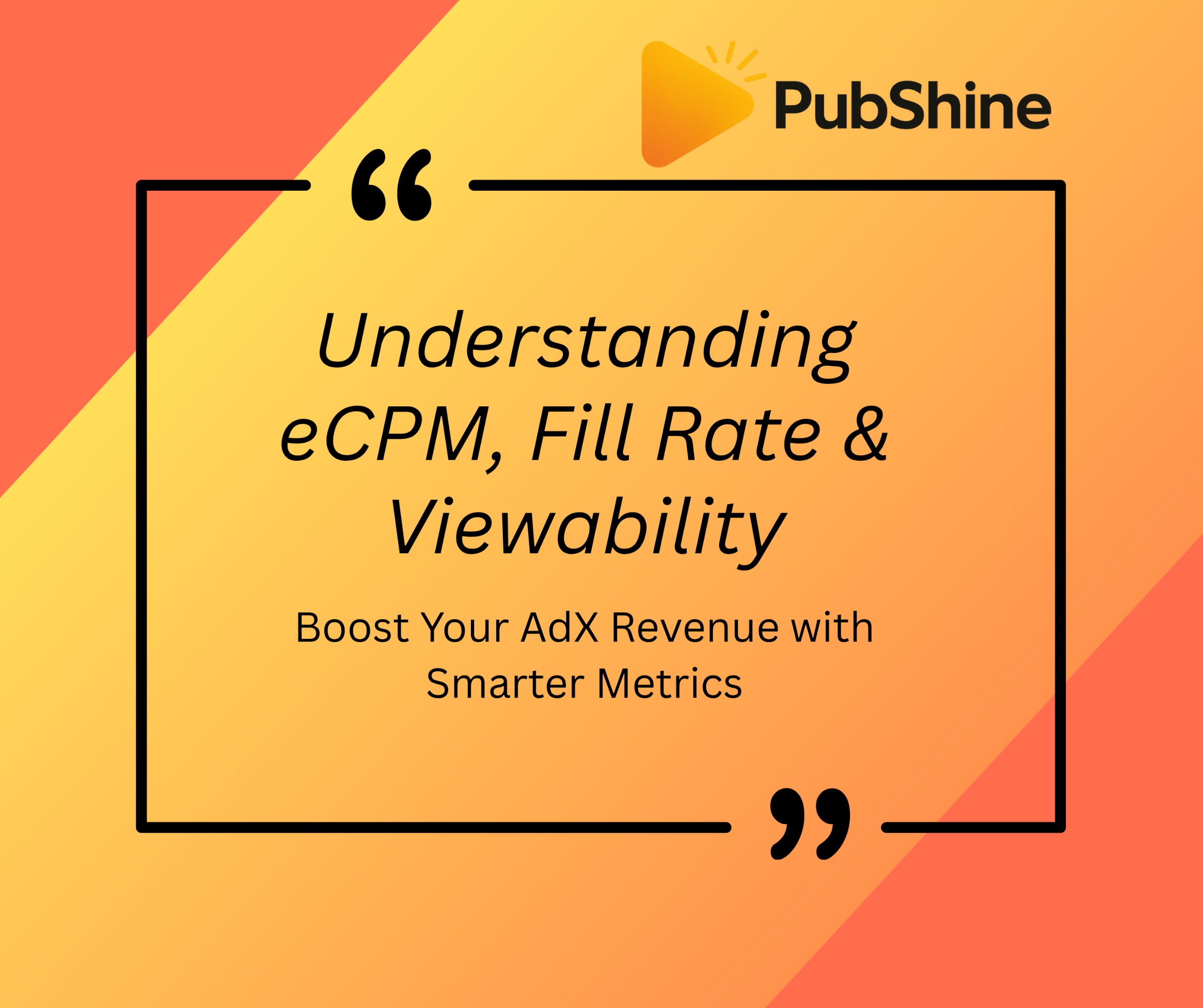 Understanding eCPM, Fill Rate, and Viewability in Google AdX